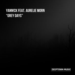 YANN!CK, Aurelie Morn - Grey Days 1 YANN!CK, Aurelie Morn – Grey Days