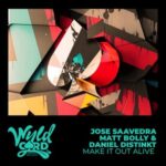 Daniel Distinkt, Jose Saavedra – Make It Out Alive