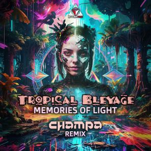 Tropical Bleyage, Champa – Memories of Light (Champa Remix)