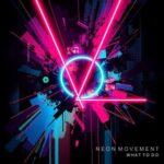 Neon Movement – What To Do