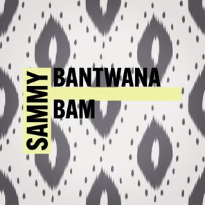 Sammy – Bantwana Bam