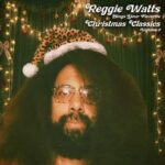 Reggie Watts – Reggie Sings: Your Favorite Christmas Classics, Volume 2