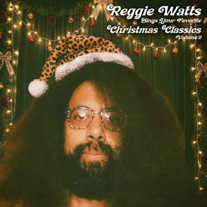 Reggie Watts – Reggie Sings: Your Favorite Christmas Classics, Volume 2