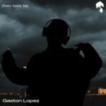 Gaston Lopez – Music Inside You
