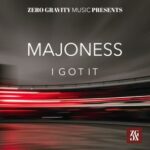 Majoness – I Got It