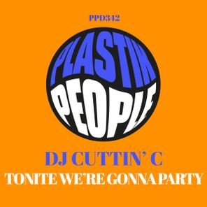 DJ CUTTIN C – Tonite We’re Gonna Party