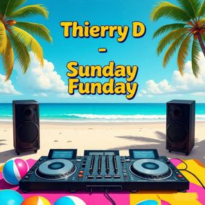 Thierry D – SUNDAY FUNDAY