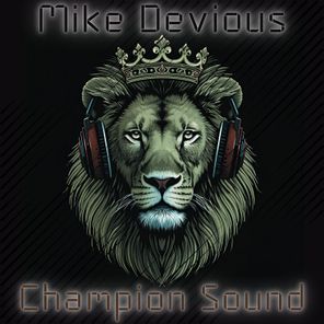 Mike Devious – Champion Sound