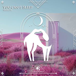 Cafe De Anatolia, MeekLaX – You Can’t Sleep