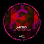 JHerrera – So Delicious EP