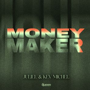 Juliel, Kev Michel – Money Maker