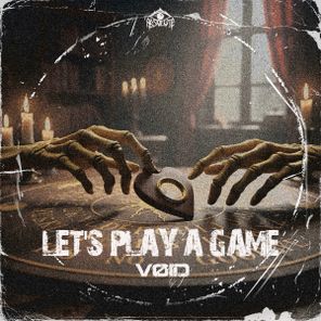 VOID – LET’S PLAY A GAME