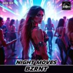 Bzrnt – Night Moves