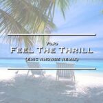 Eric Rhowdz, VoJo – Feel The Thrill (Eric Rhowdz Remix)