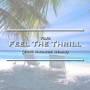 Eric Rhowdz, VoJo – Feel The Thrill (Eric Rhowdz Remix)