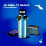 Caique Carvalho - Amanhã De Manhã 3 Caique Carvalho – Amanhã De Manhã