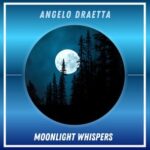 Angelo Draetta – Moonlight Whispers