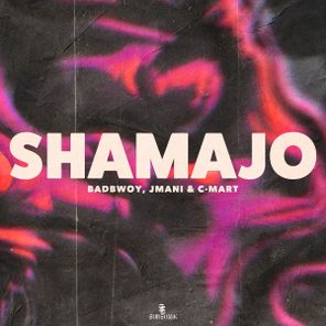 C-Mart, Badbwoy – Shamajo
