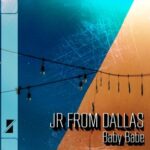 JR From Dallas – Baby Babe
