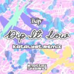 Katalyst, DJ Nay – Dip It Low (Katalyst Remix)