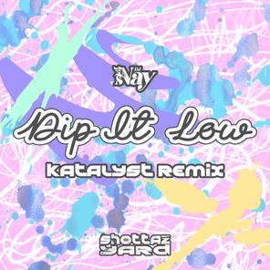 Katalyst, DJ Nay – Dip It Low (Katalyst Remix)