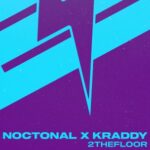 noctonal, Kraddy – 2THEFLOOR