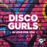 Disco Gurls – In Love For You