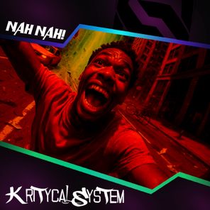 Kritycal System – Nah Nah!