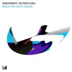 Sonickraft, Victor Flash – Brighter Days Ahead