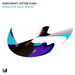 Sonickraft, Victor Flash – Brighter Days Ahead