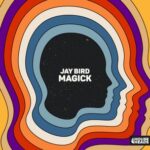 Jay Bird – Magick (Extended Mix)
