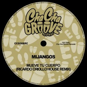 Mijangos, Ricardo Criollo House – Mueve Tu Cuerpo