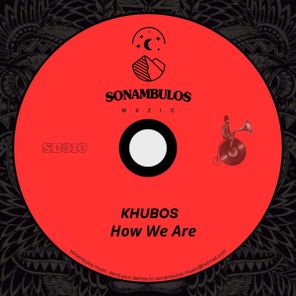 Khubos – How We Are