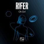 Rifer – Oh Girl