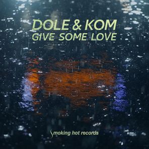 Dole & Kom – Give Some Love