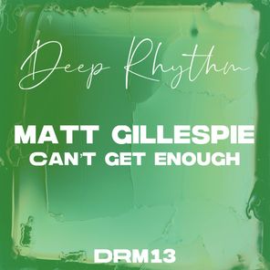 Matt Gillespie – Can’t Get Enough