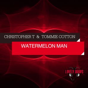 Tommie Cotton, Christopher T – Watermelon Man