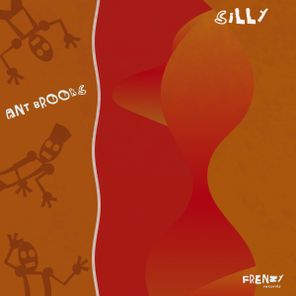 Ant Brooks - Silly 1 Ant Brooks – Silly