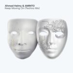 Ahmed Helmy, AMINTO – Keep Moving On (Techno Mix)