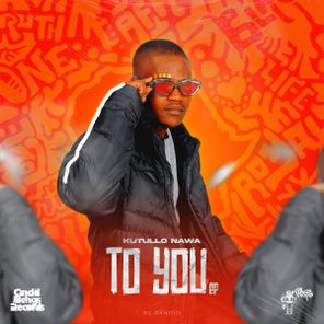 Kutullo Nawa – To You E.P