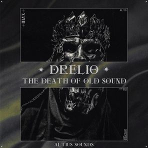 Drelio – The Death of Old Sound EP