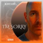 Adrian, JOHN E.S – I’m Sorry