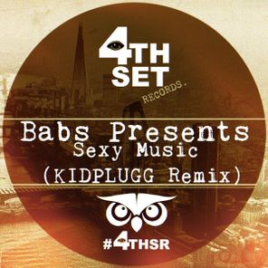 Babs Presents, KIDPLUGG – Sexy Music