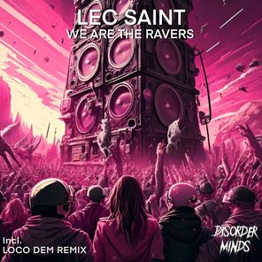 Loco Dem, Lec Saint – We Are the Ravers