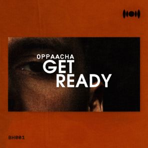 Oppaacha – Get Ready