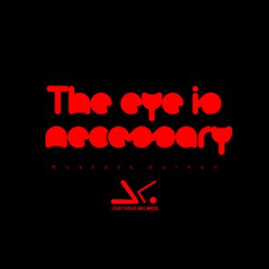 Mustafa Gürhan - The Eye Is Necessary 1 Mustafa Gürhan – The Eye Is Necessary