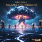 DJ CLOUD-9 - Release The Pressure 3 DJ CLOUD-9 – Release The Pressure