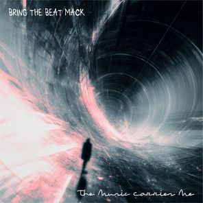 Bring The Beat Mack – The Music Carries Me