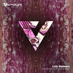 Luis Damora – Illuminate / Dream Off