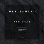 Luke Sentric – Raw State